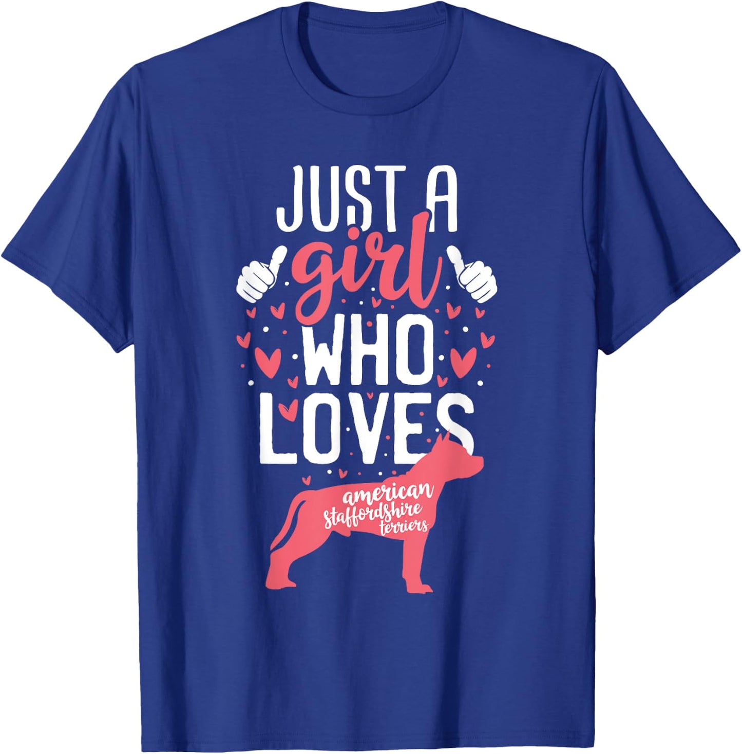 Just a Girl Who Loves American Staffordshire Terriers Dogs T-Shirt - T-Shirt | Royal