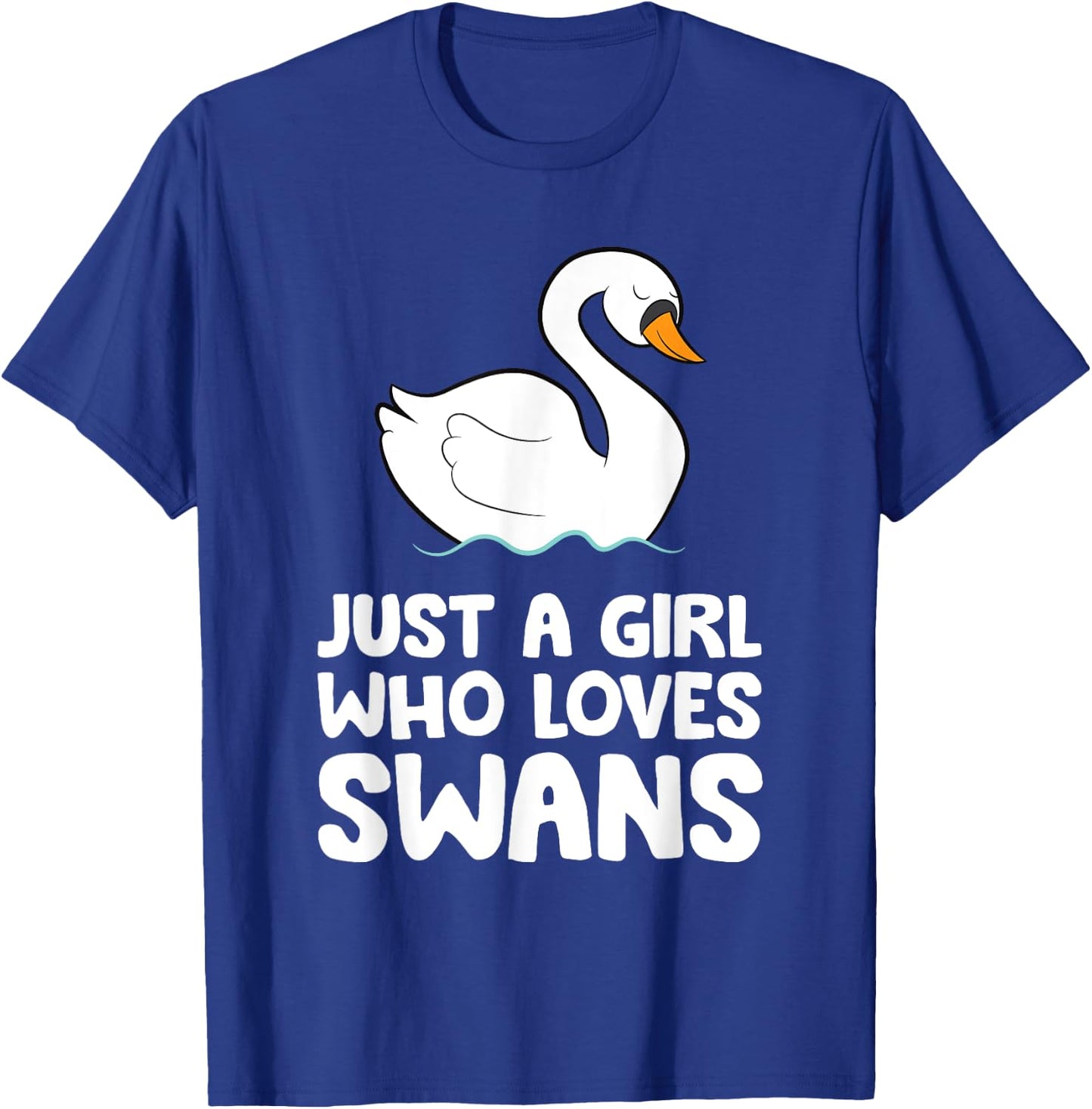 Just a Girl Who Loves Swans T-Shirt - T-Shirt | Royal