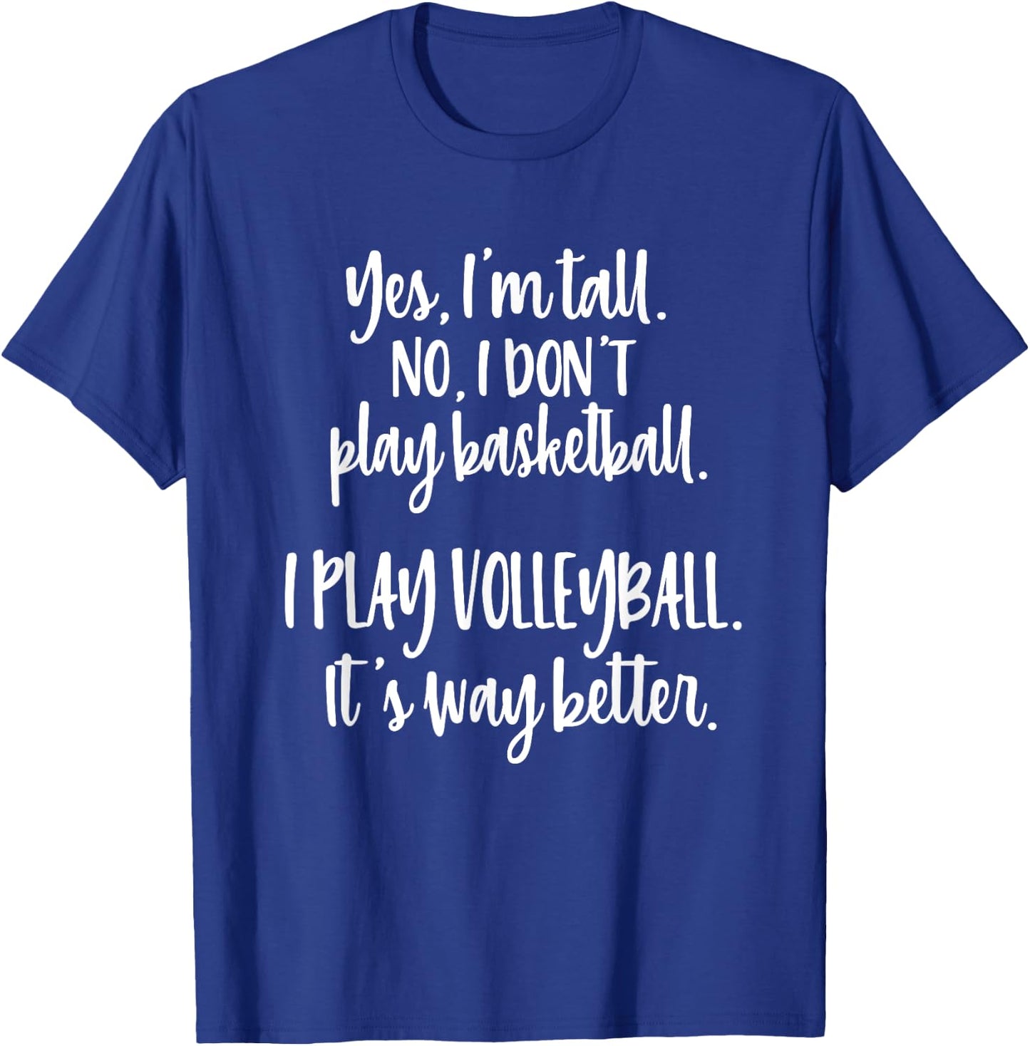 Yes I'm Tall No I don't Play Basketball Funny Volleyball T-Shirt - T-Shirt | Royal