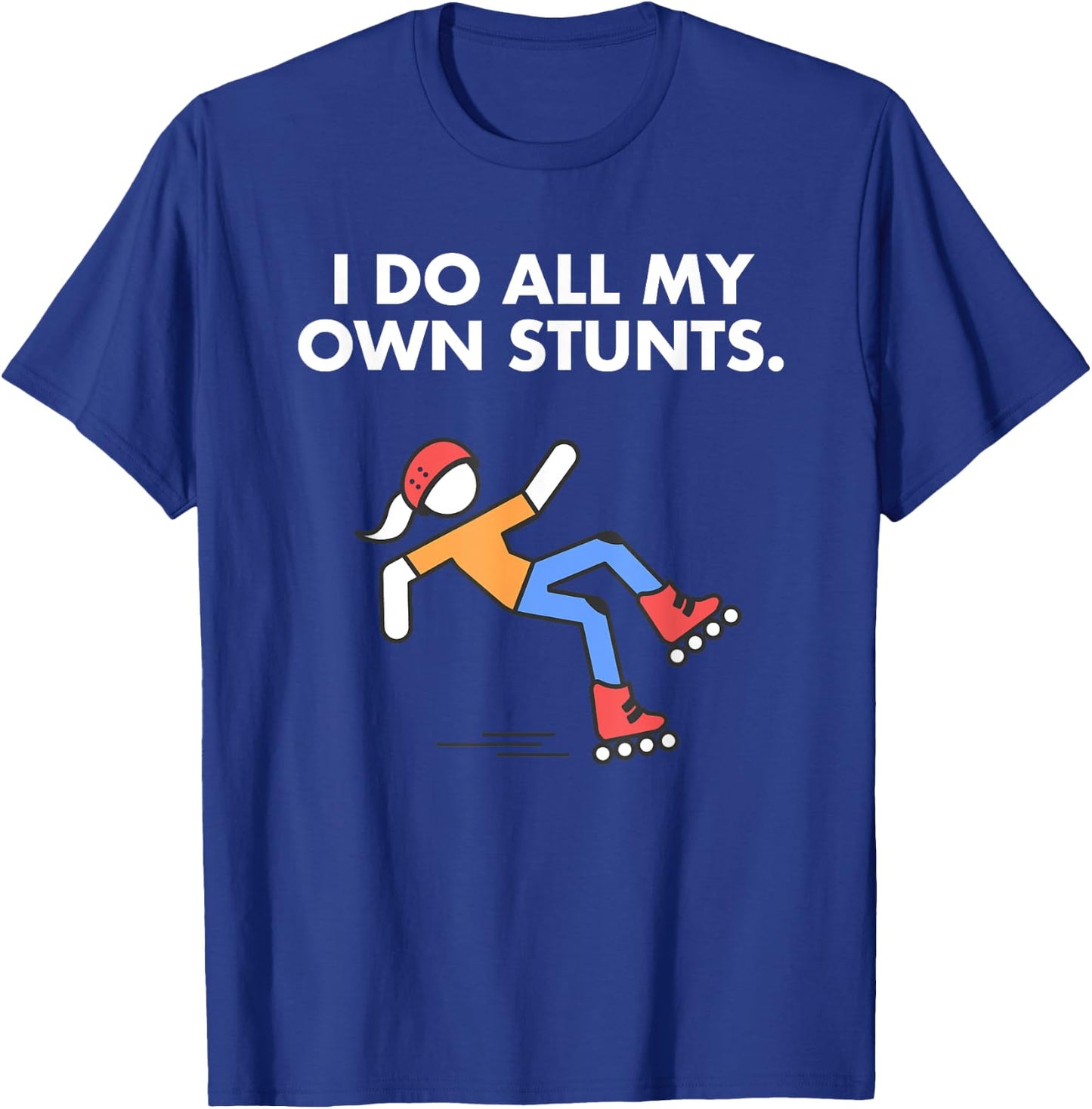 Get Well Funny Roller Skating Accident I do my own stunts T-Shirt - T-Shirt | Royal