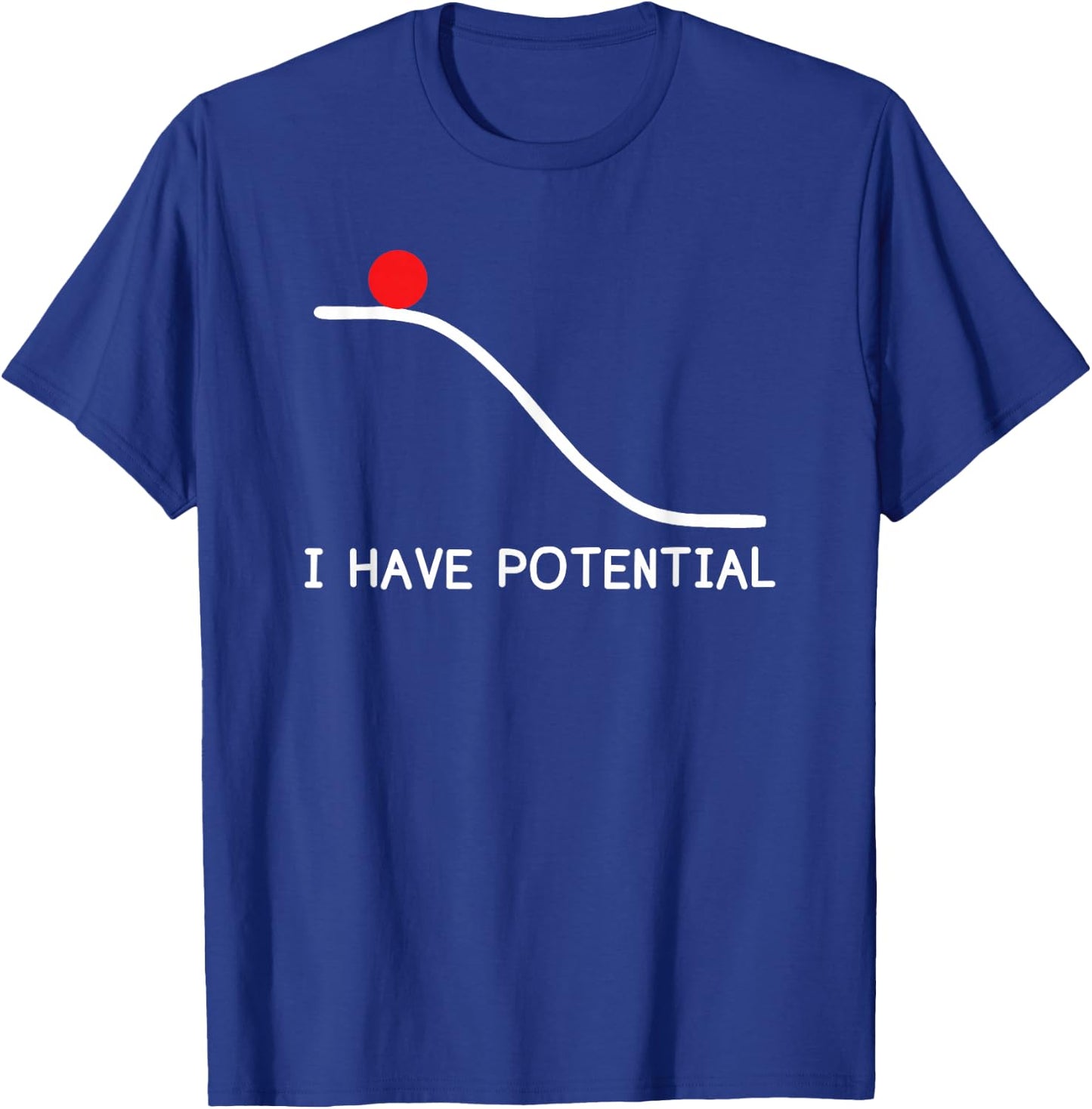 Physics I Have Potential Energy Funny Small T-Shirt - T-Shirt | Royal