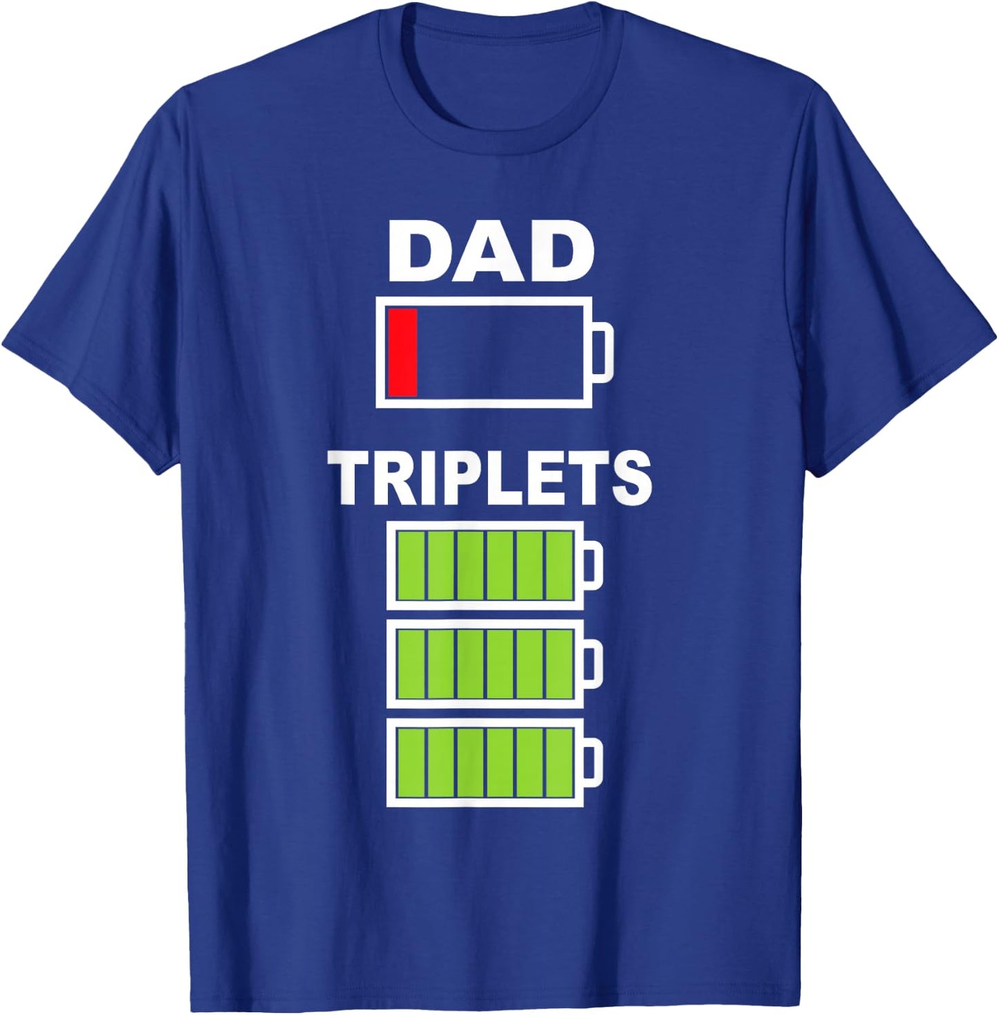Triplet Dad Low Battery for Tired Parents Father's Day T-Shirt - T-Shirt | Royal