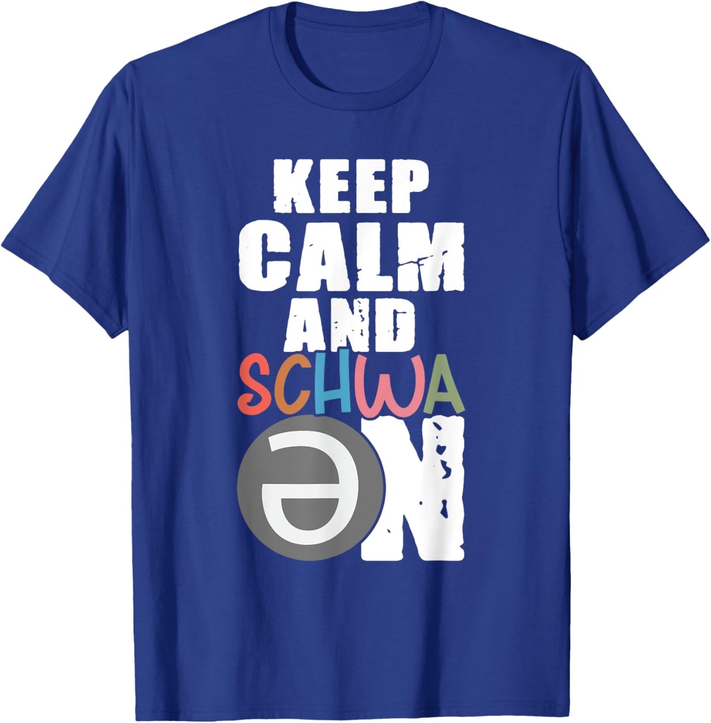 Keep Calm Schwa On Linguistics Grammar Schwa Graphic Saying T-Shirt - T-Shirt | Royal