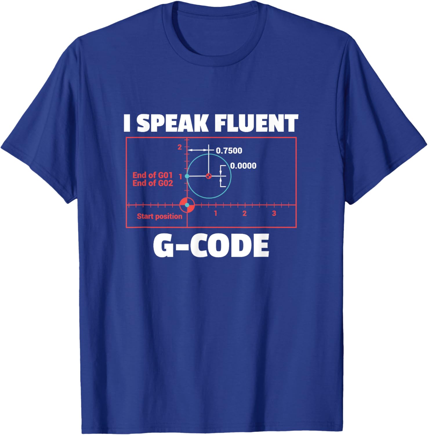 CNC Machinist Programmer 3 D Printing Gift T-Shirt - T-Shirt | Royal