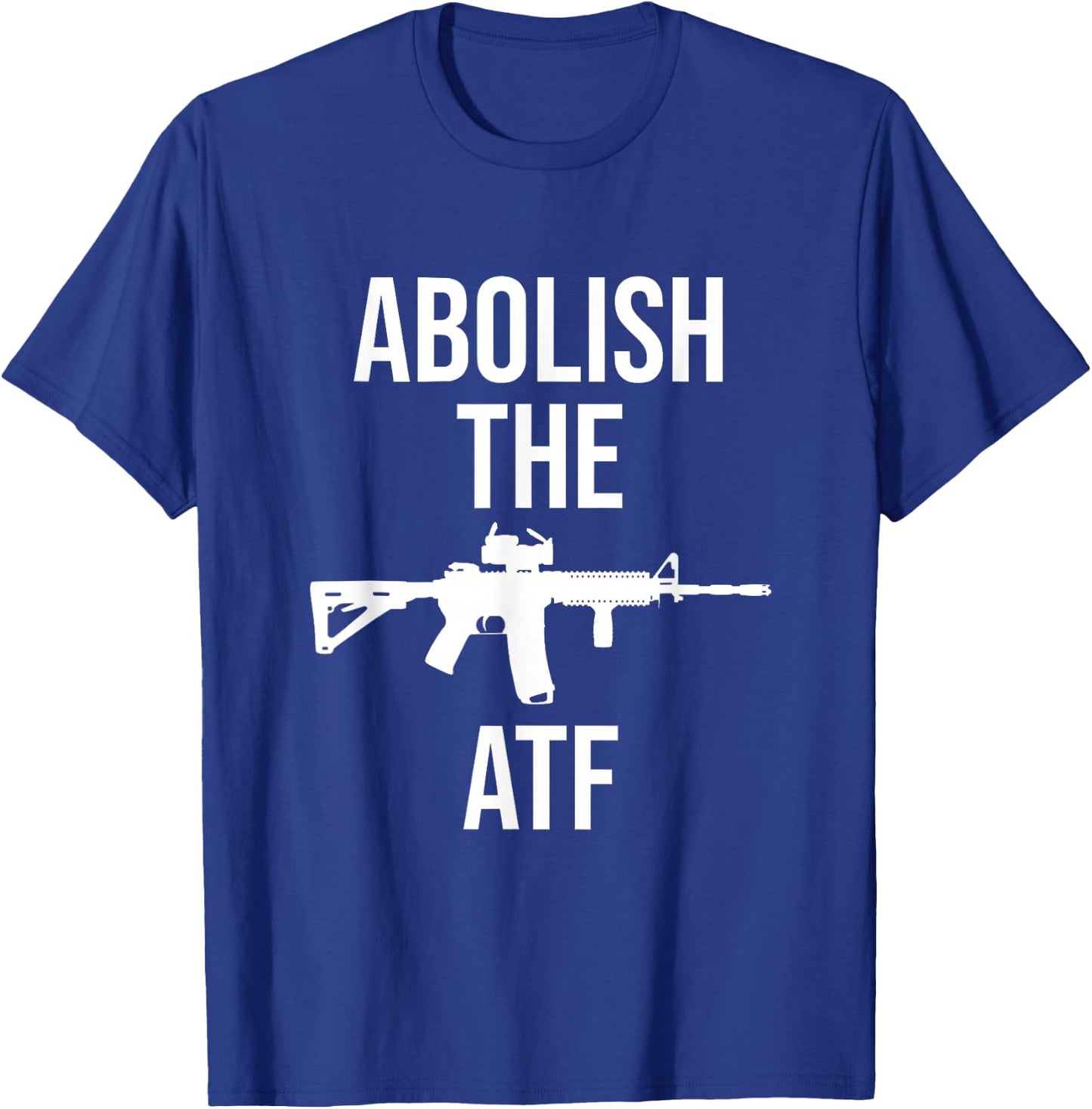 2nd Amendment Abolish The ATF Pro Gun T-Shirt - T-Shirt | Royal