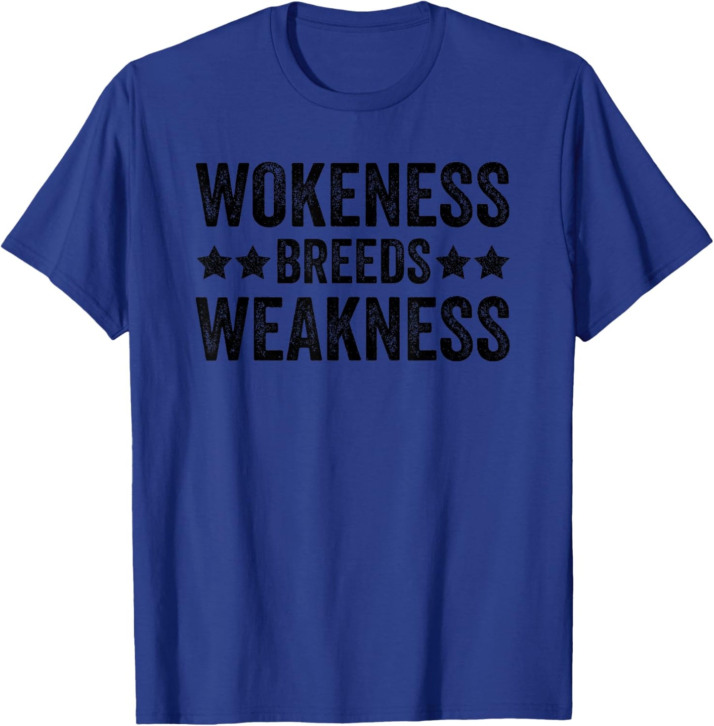 Wokeness Breeds Weakness Retro Vintage Saying T-Shirt - T-Shirt | Royal