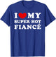 I Love My Super Hot Fiancé, I Heart My Super Hot Fiancé T-Shirt - T-Shirt | Royal