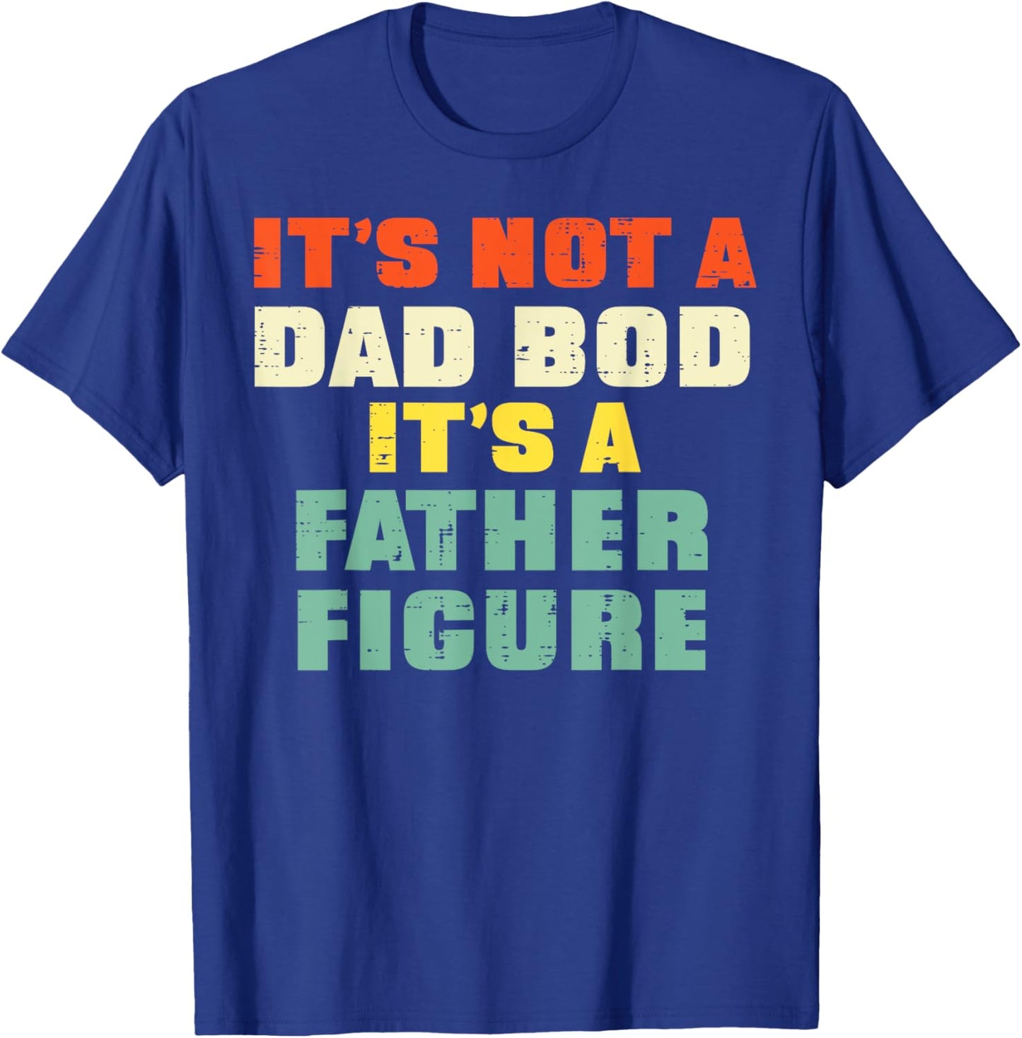 It's Not A Dad Bod Retro Fathers Day Funny Daddy Papa Men T-Shirt - T-Shirt | Royal