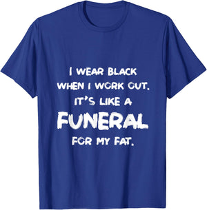 I Wear Black When I Workout Funny Fitness Joke Humor T-Shirt - T-Shirt | Royal