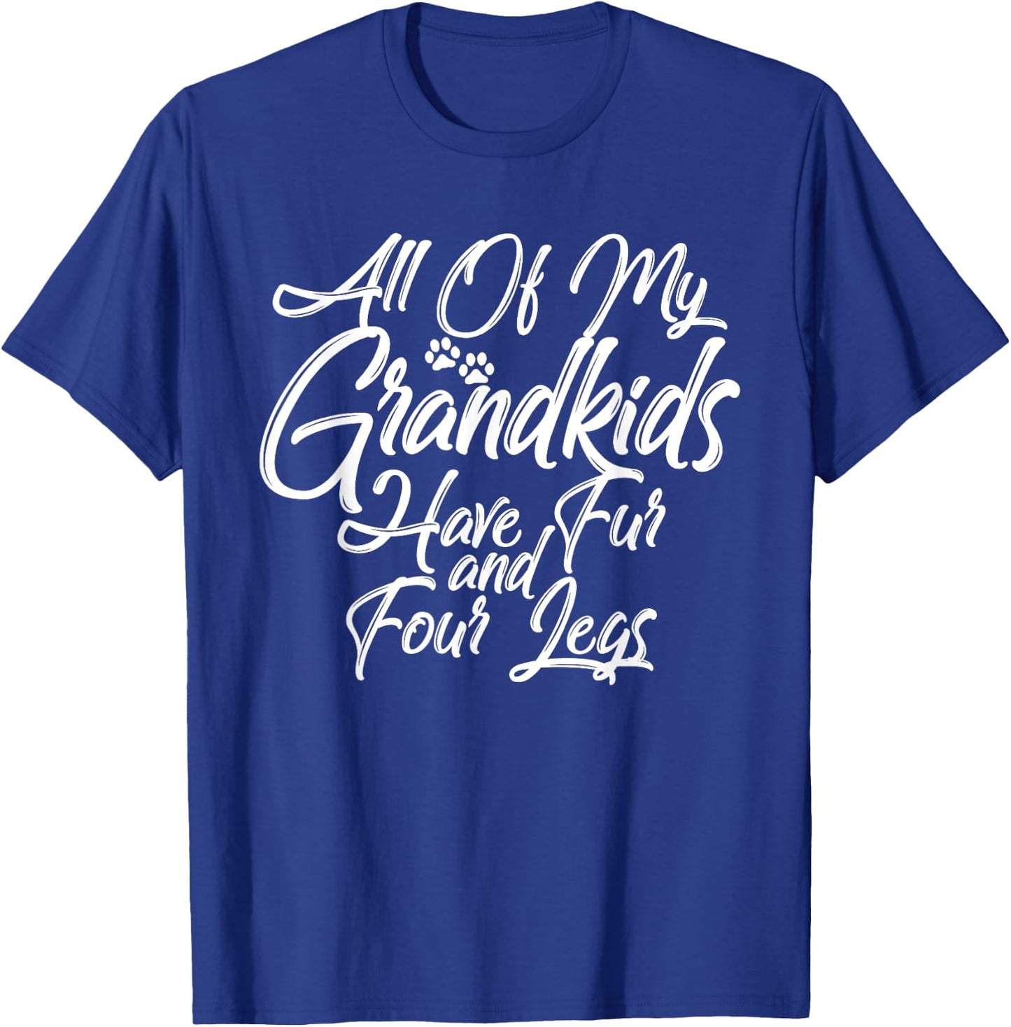 Greatest Dog Cat Grandma Grandpa Fur Babies Paws Four Legs Women T-Shirt - T-Shirt | Royal