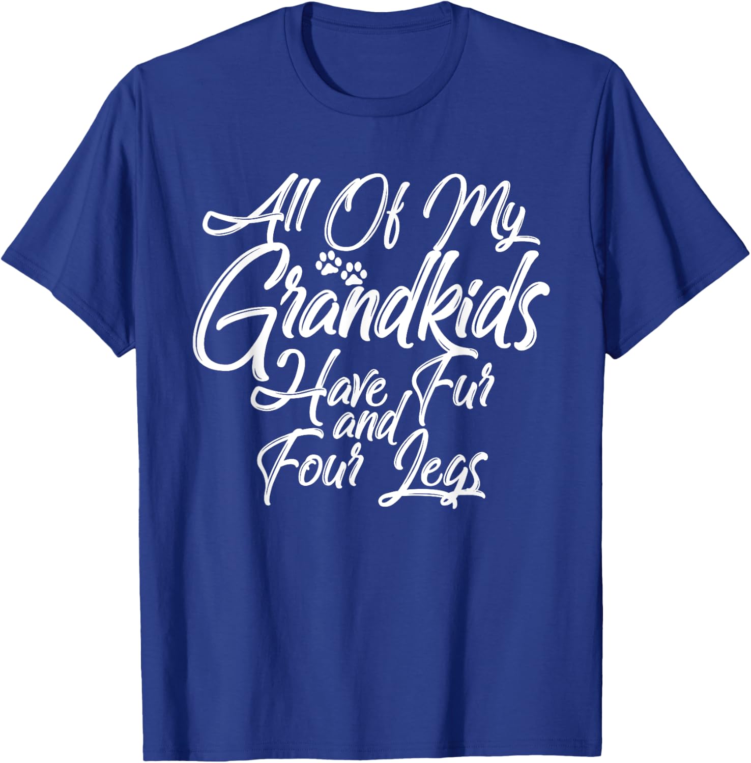Greatest Dog Cat Grandma Grandpa Fur Babies Paws Four Legs Women T-Shirt - T-Shirt | Royal