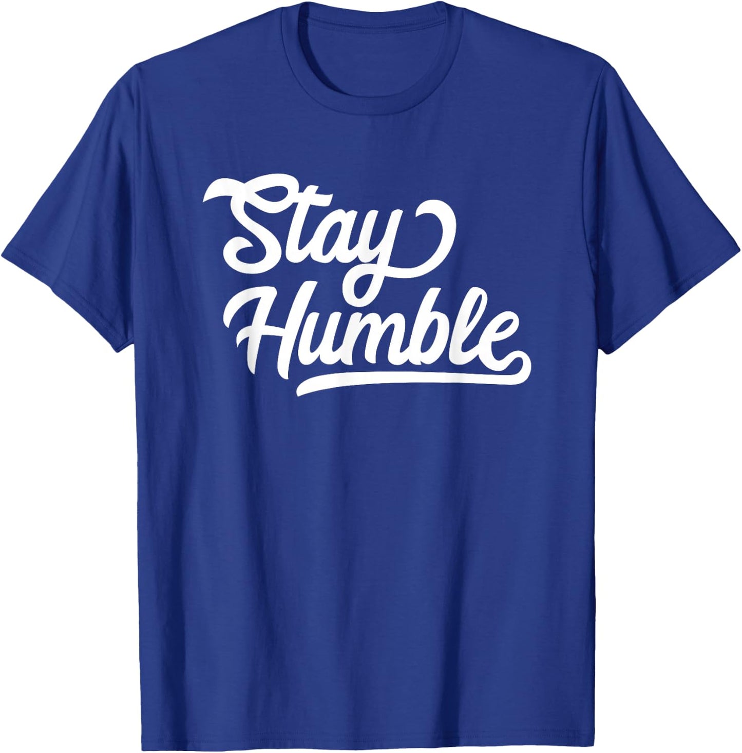 Stay Humble T-Shirt - T-Shirt | Royal