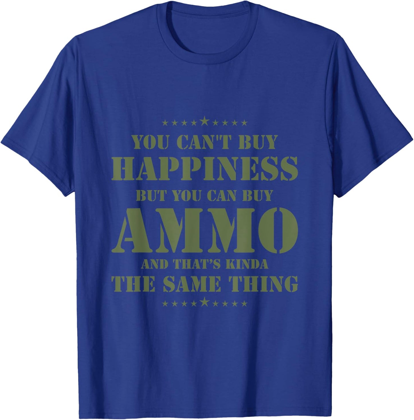 Funny You Can't Buy Happiness But you can buy Ammo Military T-Shirt - T-Shirt | Royal