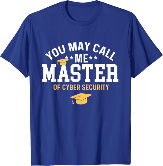 funny cyber security graduation You May Call Me Master T-Shirt - T-Shirt | Royal
