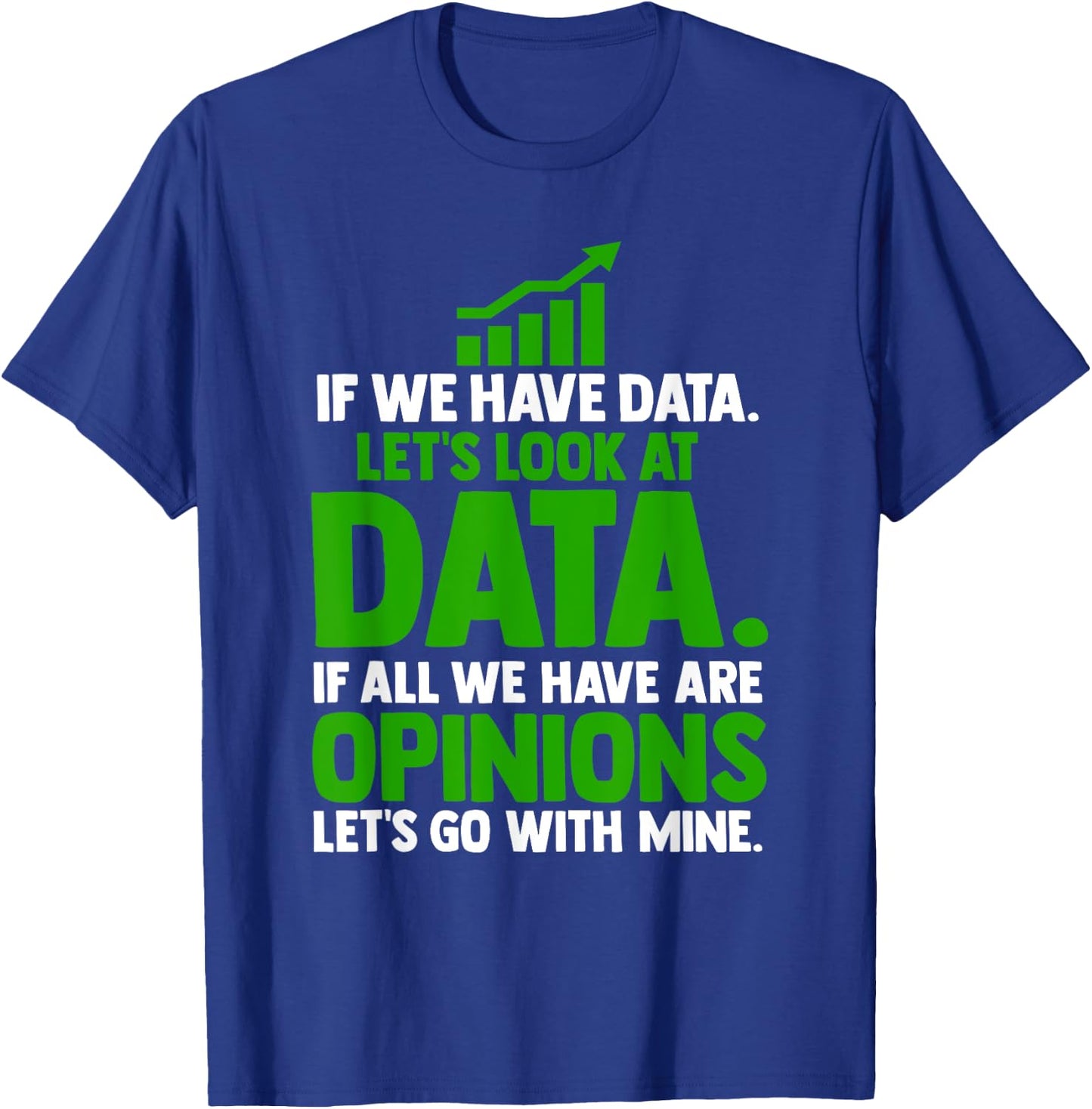Funny Let's Look At Data Science Statistics Data Analyst T-Shirt - T-Shirt | Royal