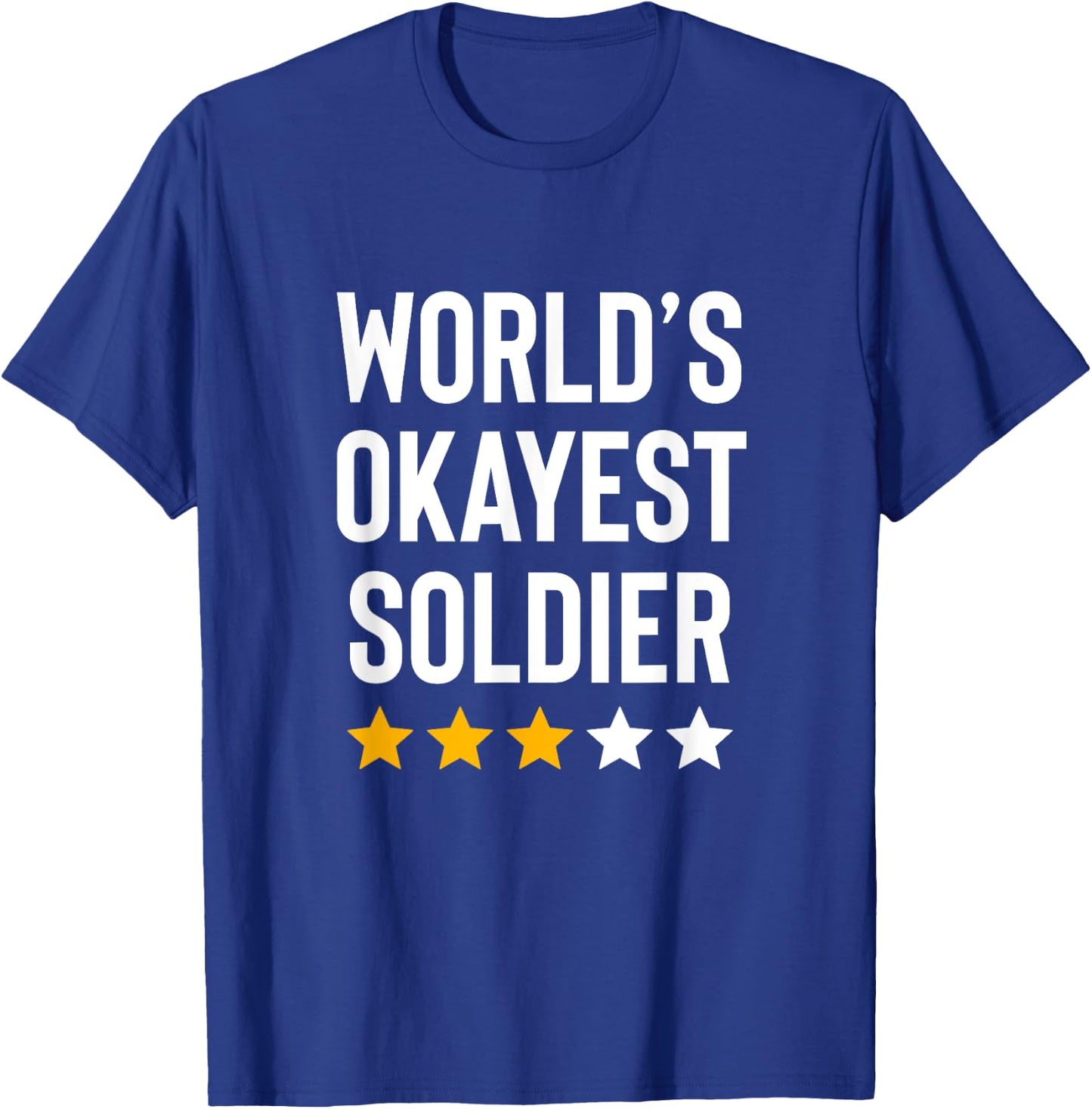 Worlds Okayest Soldier USA Military Army Hero Funny Soldier T-Shirt - T-Shirt | Royal