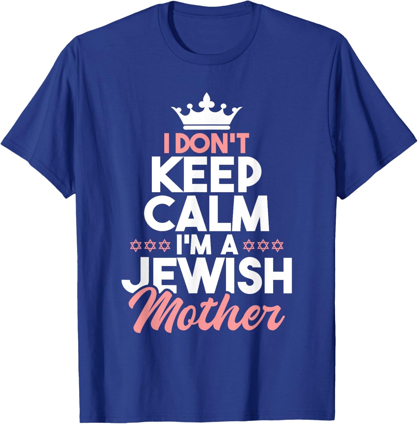 I Don't Keep Calm I'm A Jewish Mother - Jews Hebrew Hanukkah T-Shirt - T-Shirt | Royal
