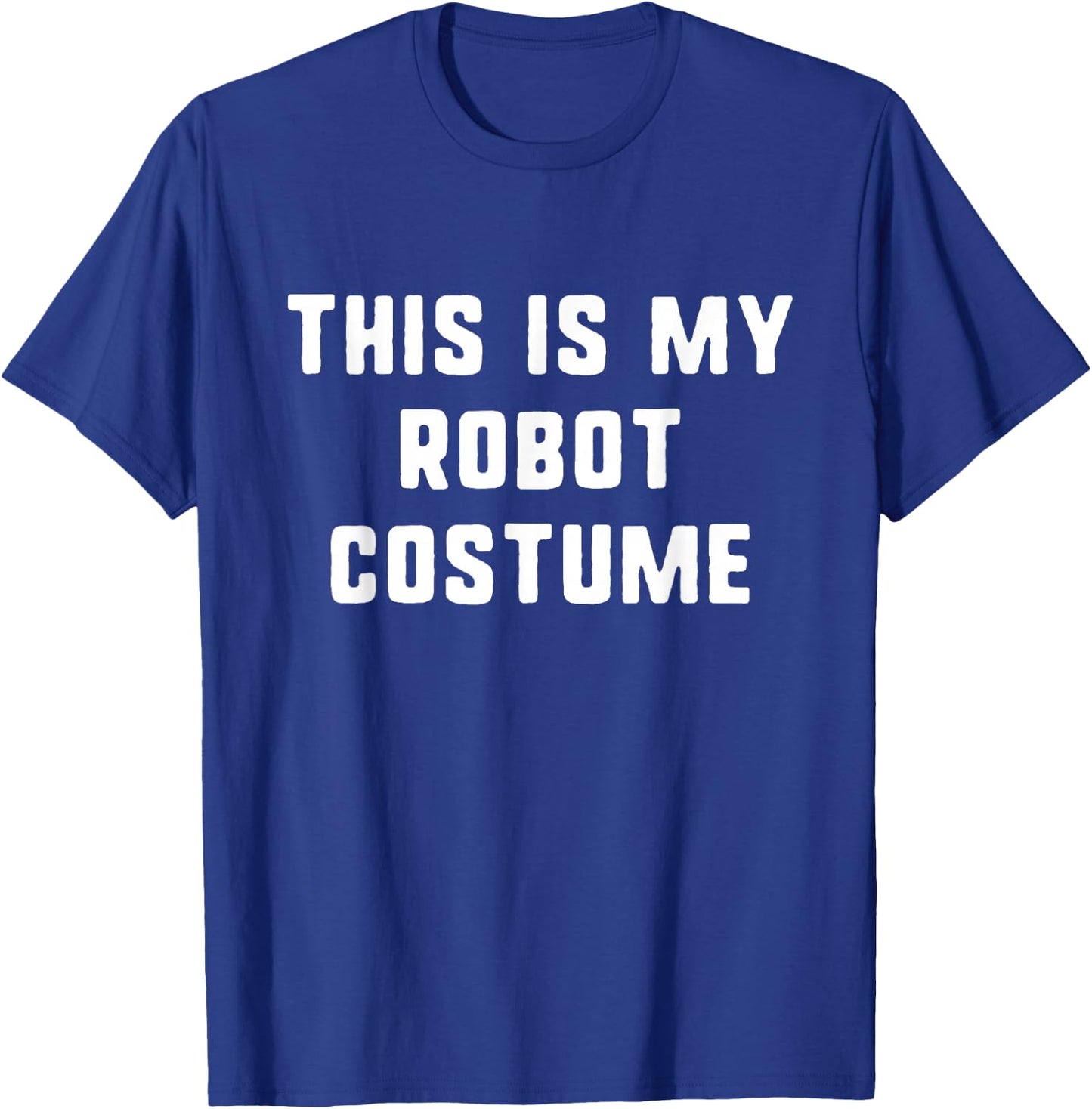 This Is My Robot Costume Halloween Funny Easy Kids Adult T-Shirt - T-Shirt | Royal