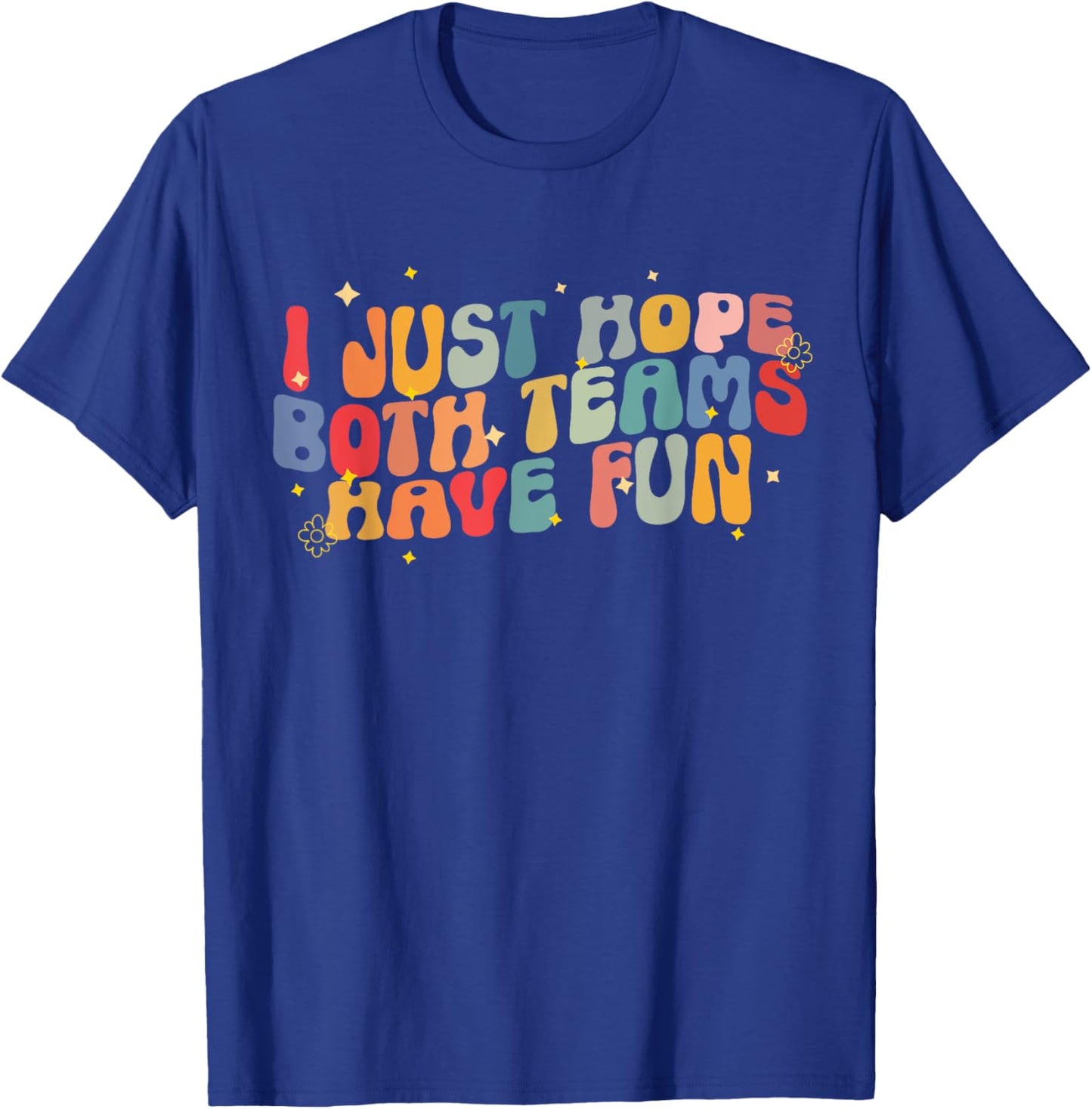 I Just Hope Both Teams Have Fun Groovy Game Day Football T-Shirt - T-Shirt | Royal