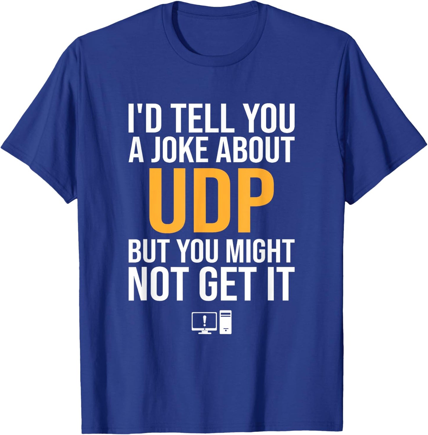 I'd Tell You A Joke About UDP, support tech security T-Shirt - T-Shirt | Royal