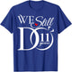 We Still Do 11 Years Funny Couple 11th Wedding Anniversary T-Shirt - T-Shirt | Royal