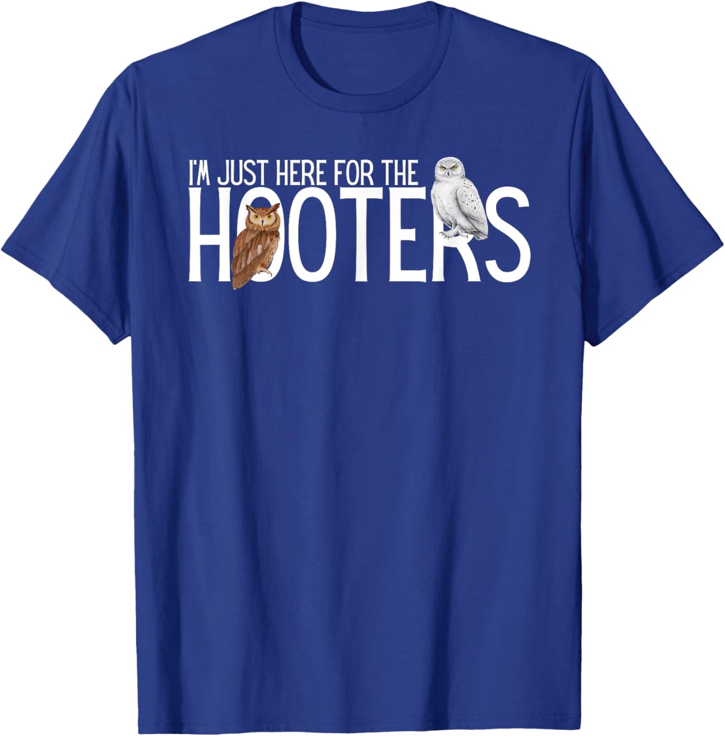 Funny Owl Shirts I'm Just Here for the Hooters -Adults Birdwatcher Humor Owl Graphic Black Small T-Shirt - T-Shirt | Royal