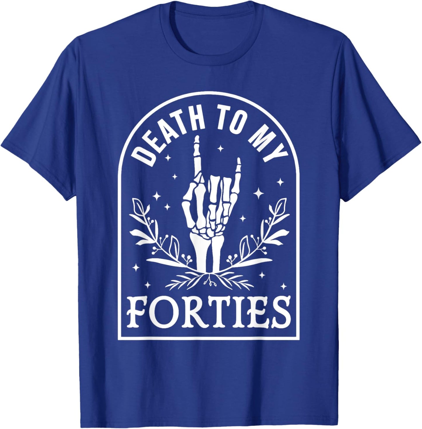 Death To My Forties 50th Birthday Skeleton Gothic Halloween T-Shirt - T-Shirt | Royal