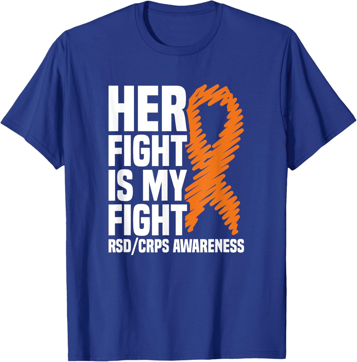 RSD/CRPS Awareness Gift Collection Her Fight My Fight Orange Ribbon - Women's Classic Fit Black Small T-Shirt - T-Shirt | Royal