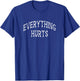 Everything Hurts - Bone Letters T-Shirt - T-Shirt | Royal
