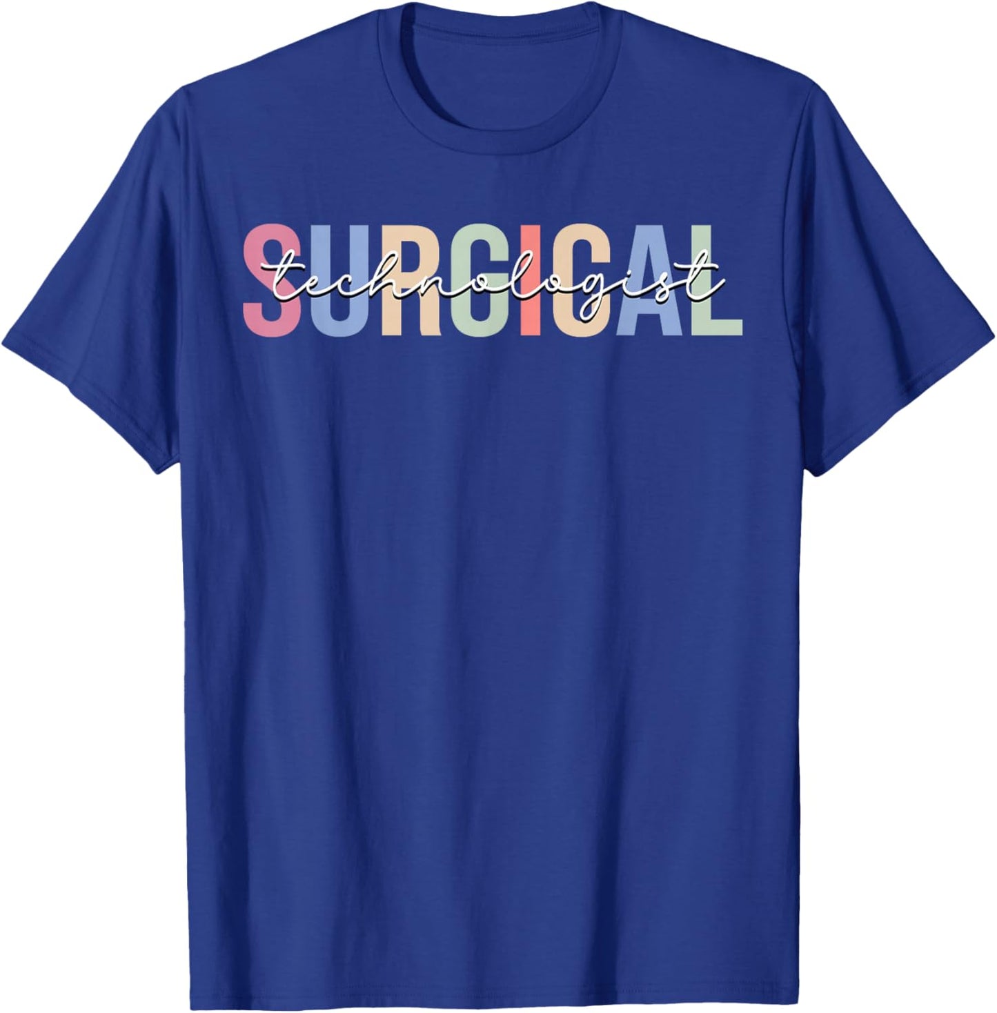 Surgical Technologist Surgical Tech T-Shirt - T-Shirt | Royal