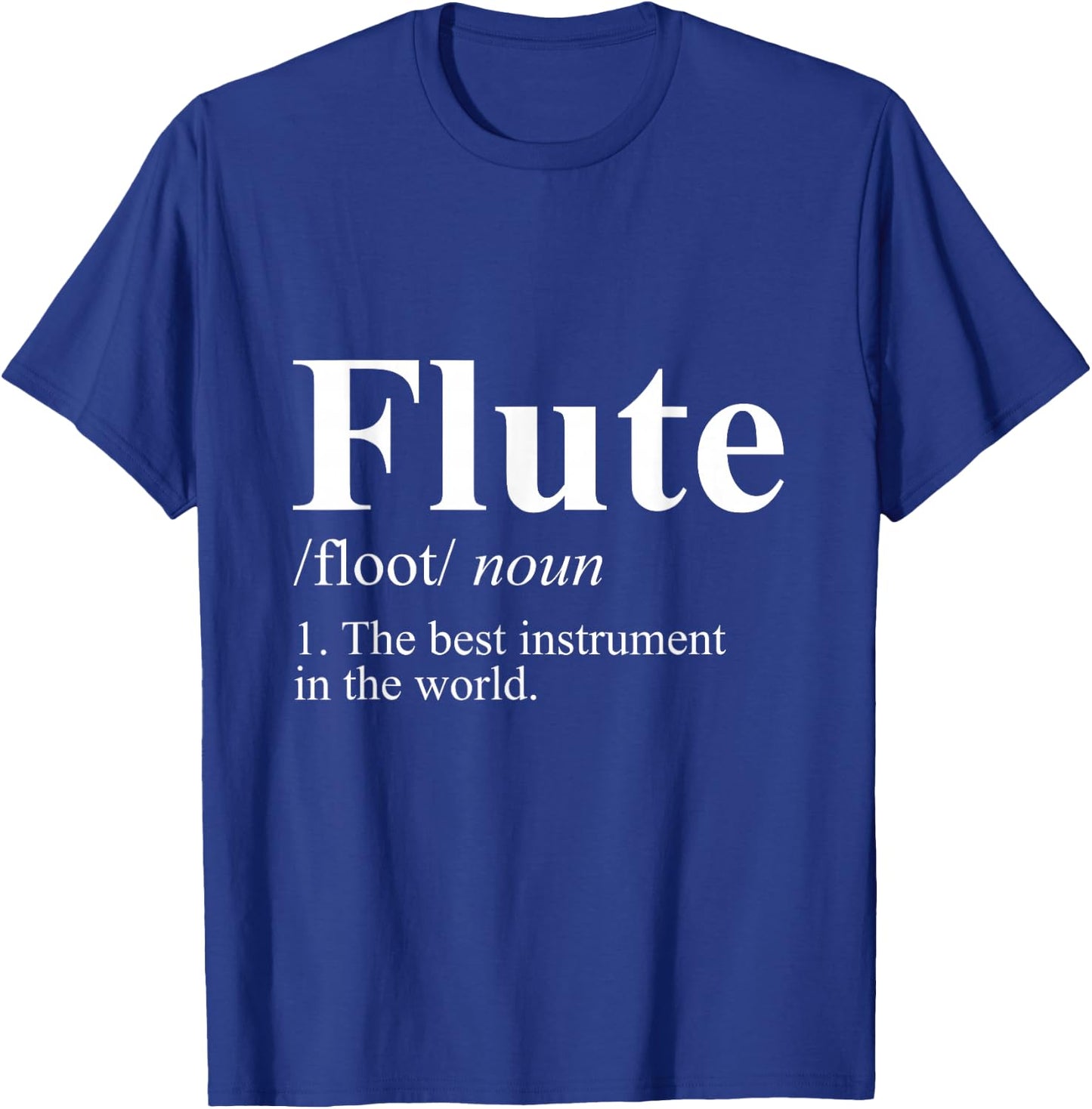 The Best Instrument In The World Flute T-Shirt - T-Shirt | Royal