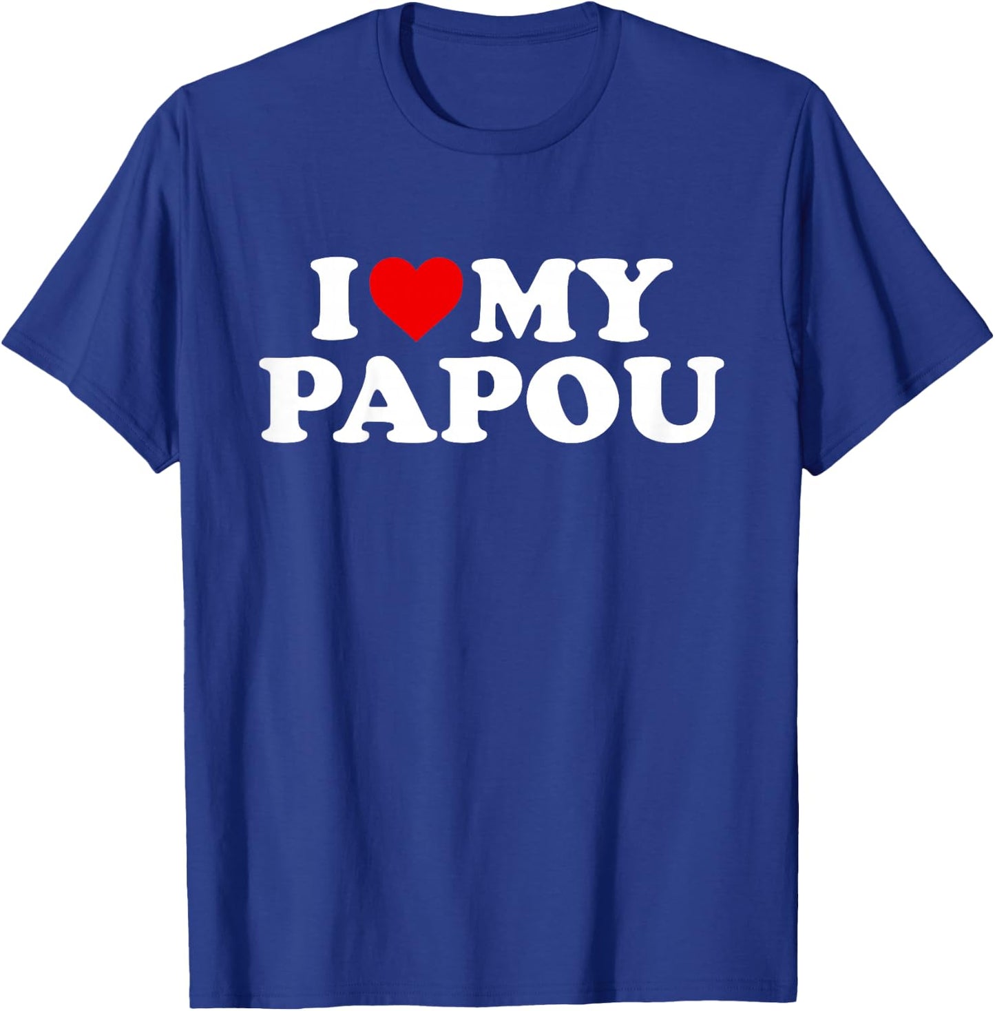 I Love My Papou Design: Toddler, Boy, Girl, Youth, Baby T-Shirt - T-Shirt | Royal