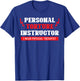 Personal Torture Instructor Funny Physical Therapy T-Shirt - T-Shirt | Royal