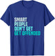 Smart People Don't Get Offended funny sayings T-Shirt - T-Shirt | Royal