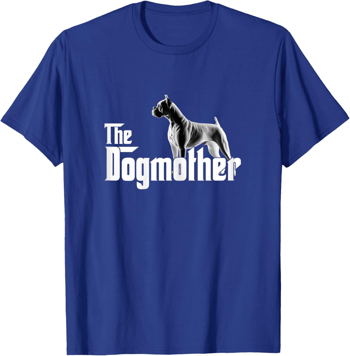 The Dogmother - Funny Boxer Dog T-Shirt - T-Shirt | Royal