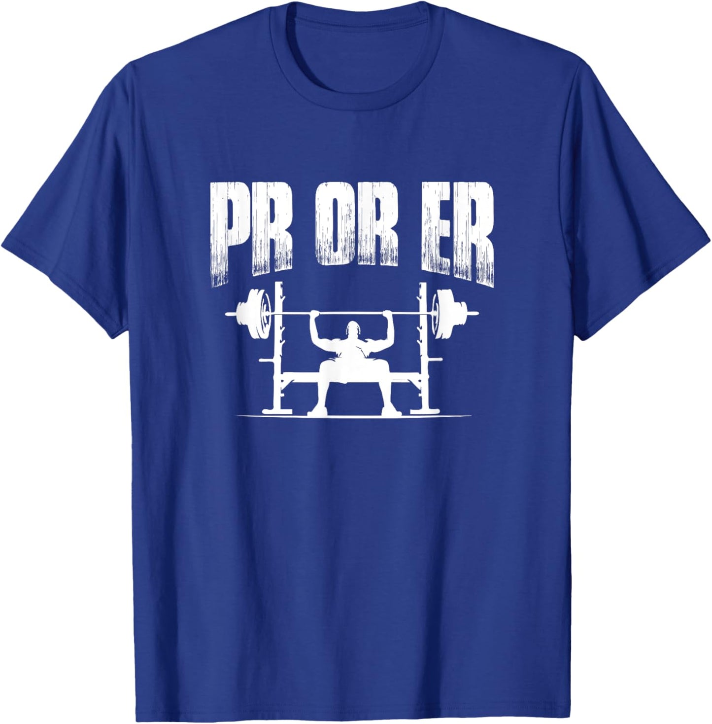 PR or ER Funny Weightlifting Gym Bodybuilding T-Shirt - T-Shirt | Royal