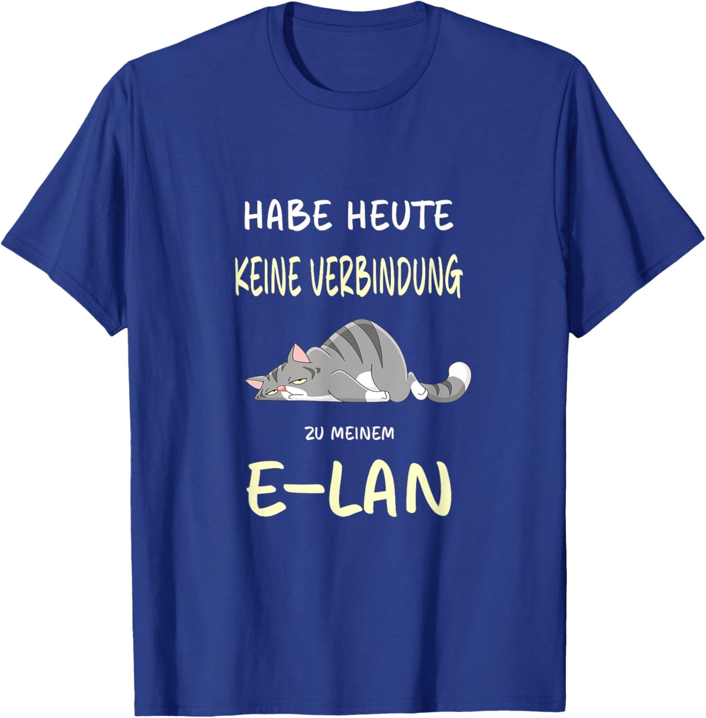 Habe heute keine Verbindung zu meinem E-LAN Katze Katzen T-Shirt - T-Shirt | Royal