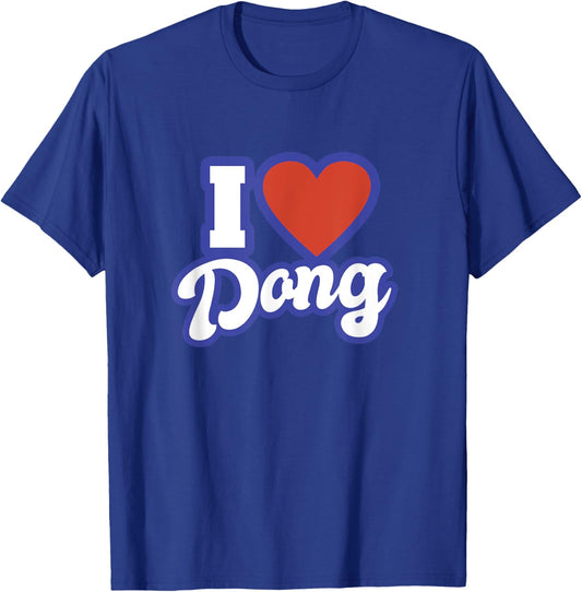 I Love Dong T-Shirt - T-Shirt | Royal