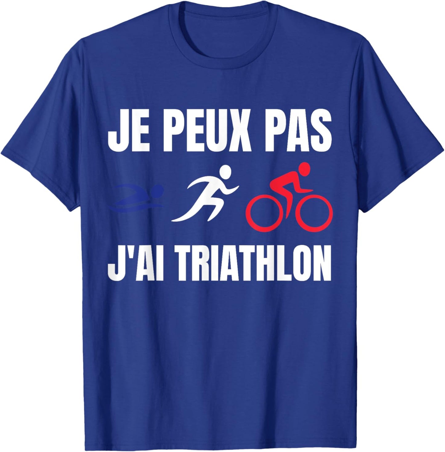 Je Peux Pas J'ai Triathlon sport triathlon Fan francophone T-Shirt - T-Shirt | Royal