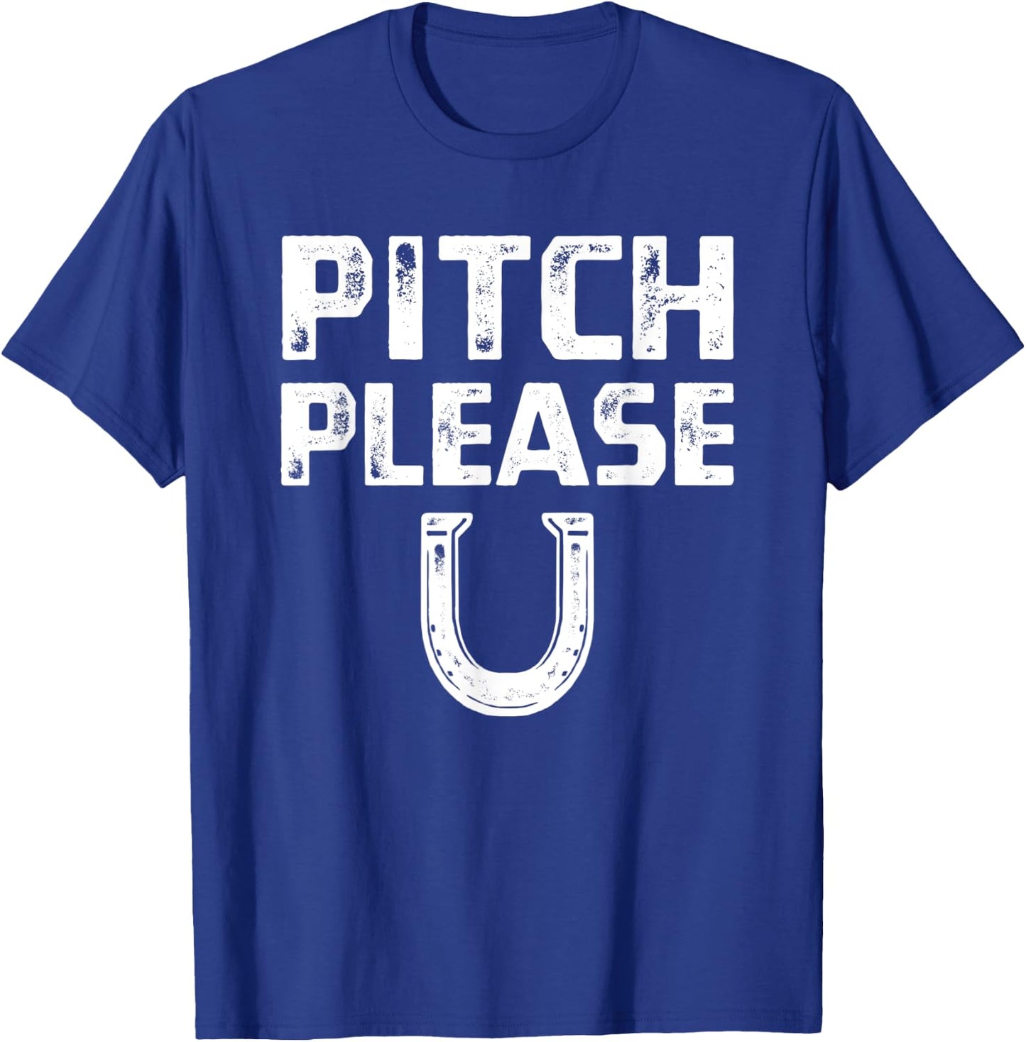 Pitch Please Horseshoe Shirt, Horse Shoe Pitching Game T-Shirt - T-Shirt | Royal