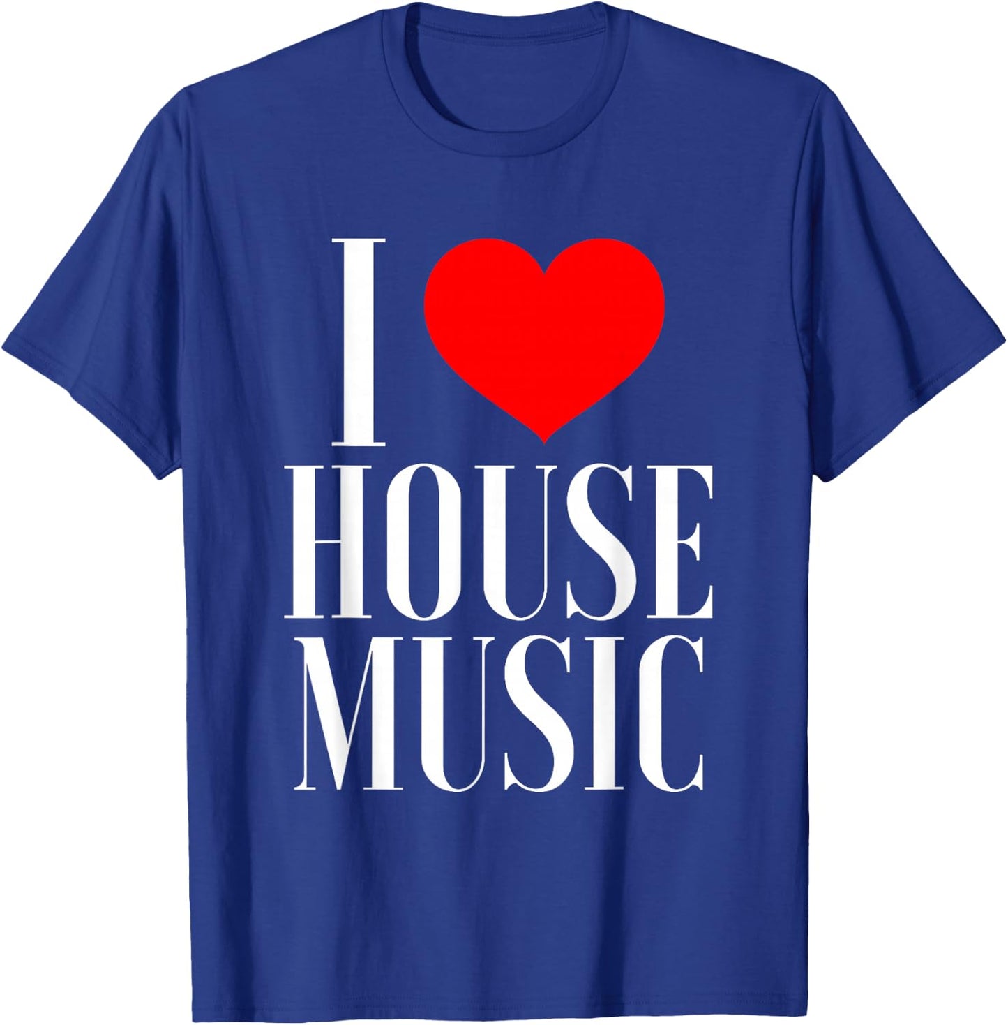 I Love House Music - EDM Rave DJ T-Shirt - T-Shirt | Royal