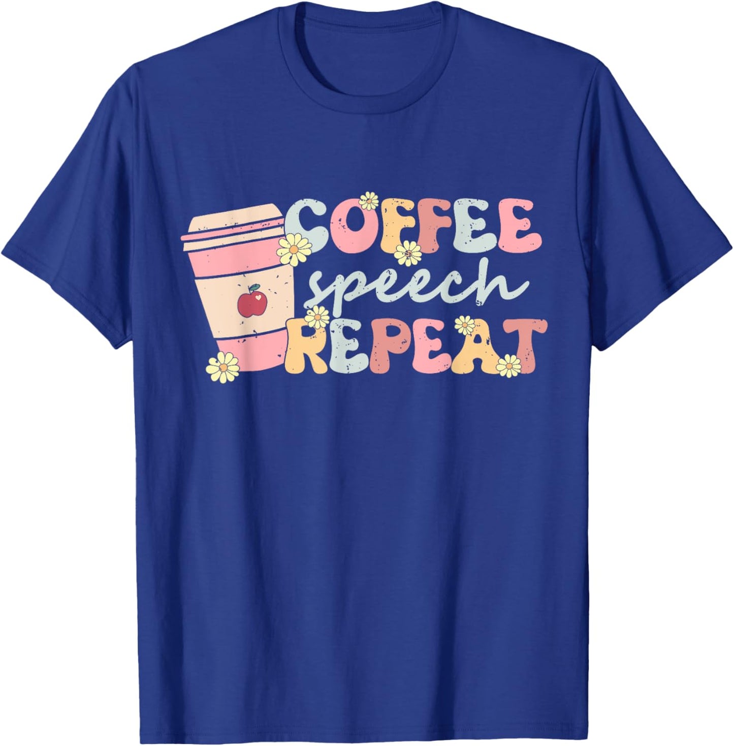 Coffee Speech Repeat Retro School SLP Speech Therapy Teacher Men Women T-Shirt - T-Shirt | Royal