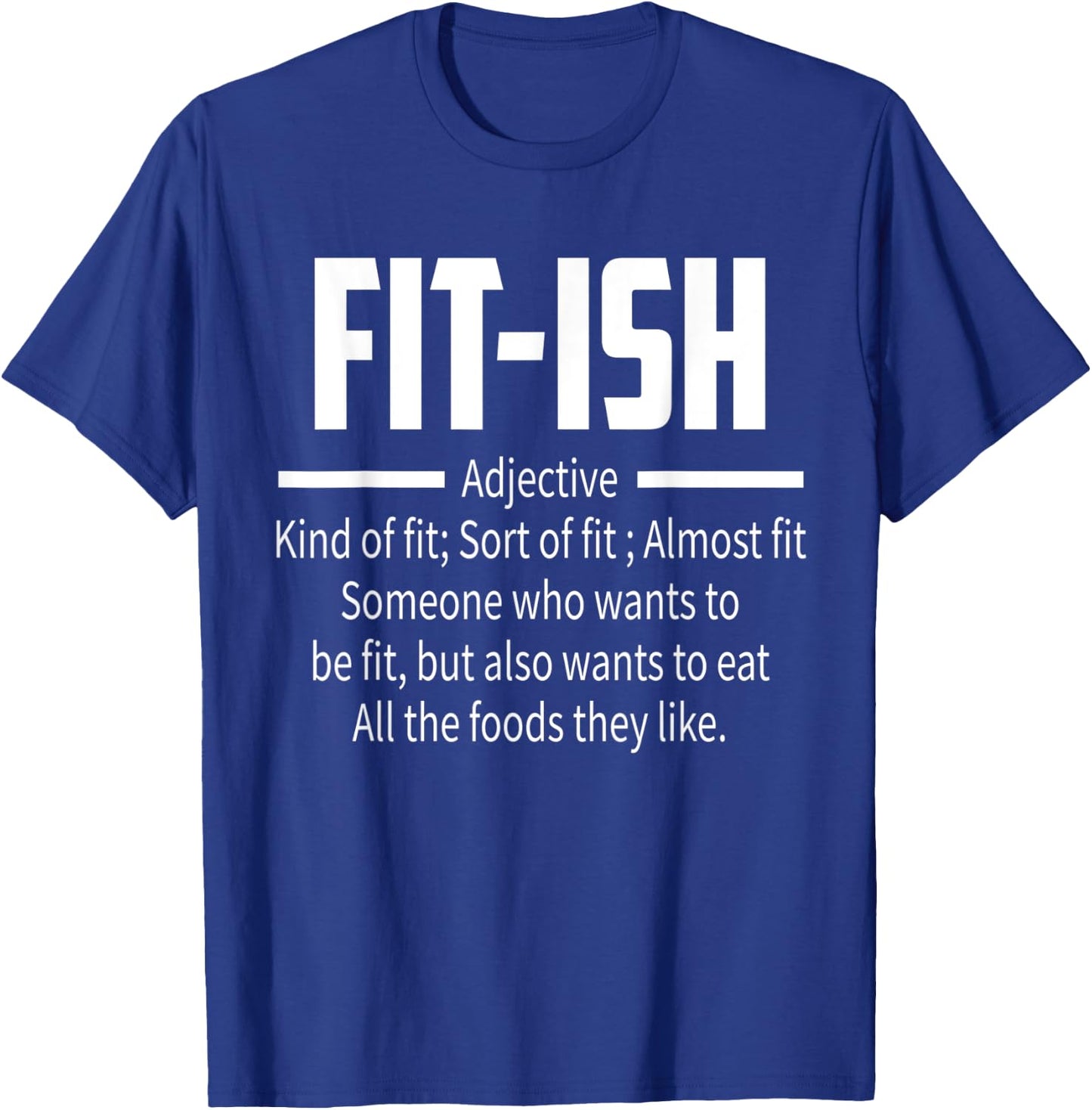 Fit (ish) Word Definition Funny Workout Gym Training Fitness T-Shirt - T-Shirt | Royal