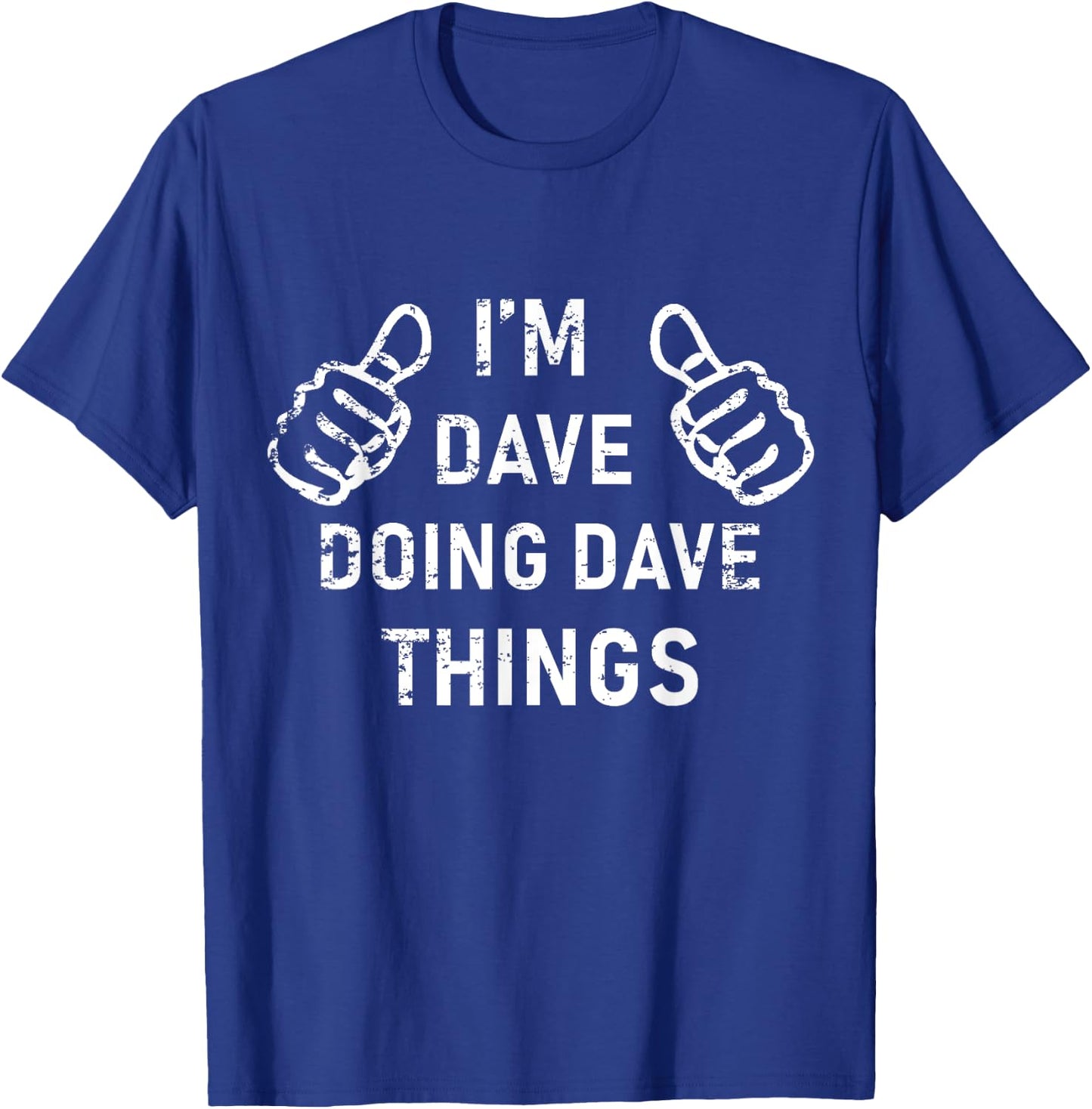 I'M DAVE DOING DAVE THINGS Funny lazy Christmas T-Shirt - T-Shirt | Royal