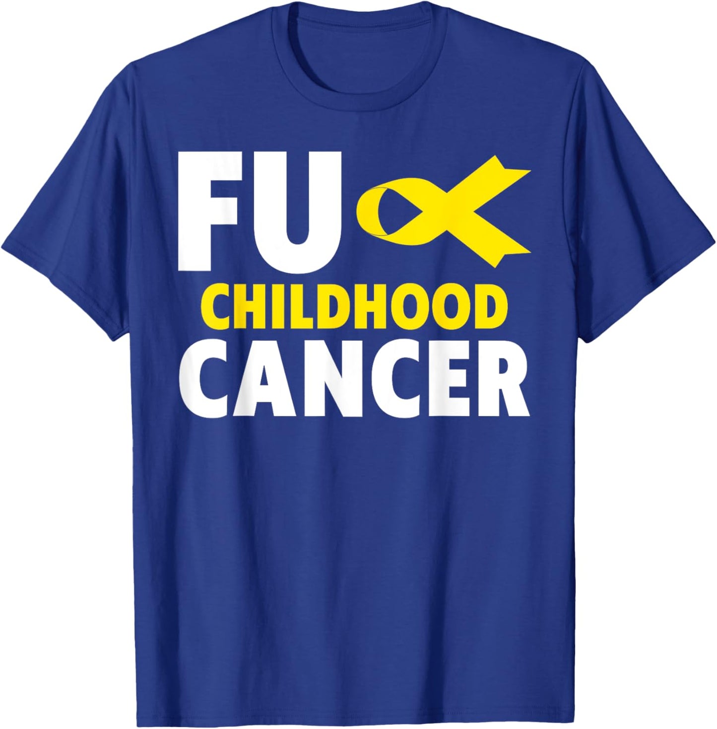 Fuck Cancer - Fuck Childhood Cancer Awareness T-Shirt - T-Shirt | Royal