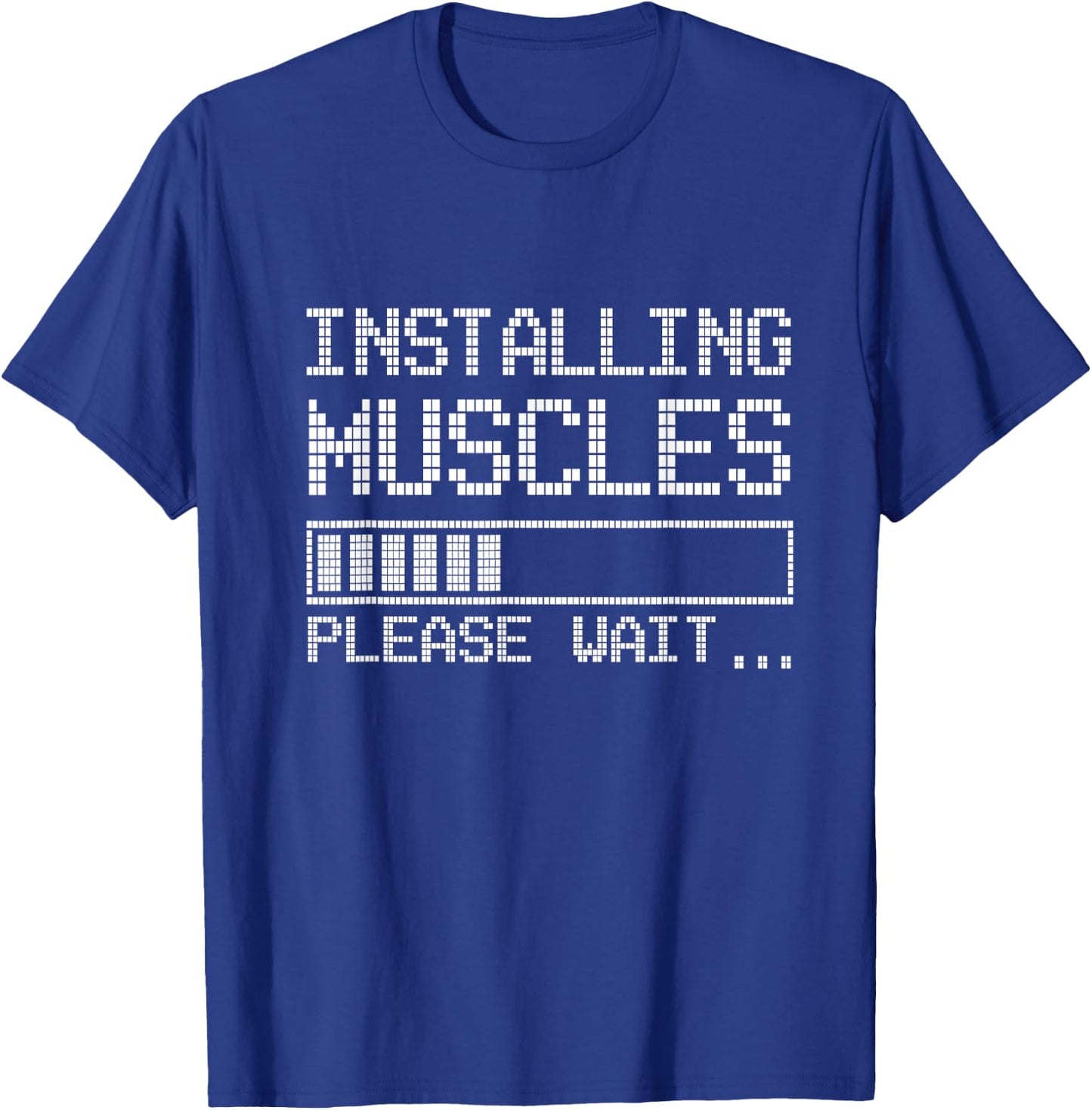 Build muscles - Load - Please wait... Fitness. Cool & Funny T-Shirt - T-Shirt | Royal
