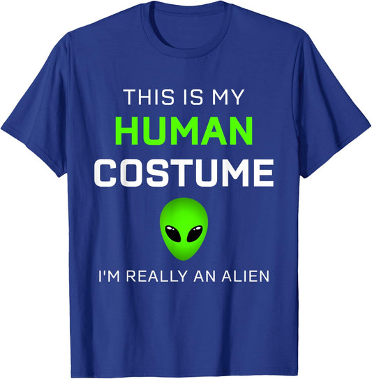 Funny this is my human costume for alien halloween T-Shirt - T-Shirt | Royal