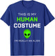 Funny this is my human costume for alien halloween T-Shirt - T-Shirt | Royal