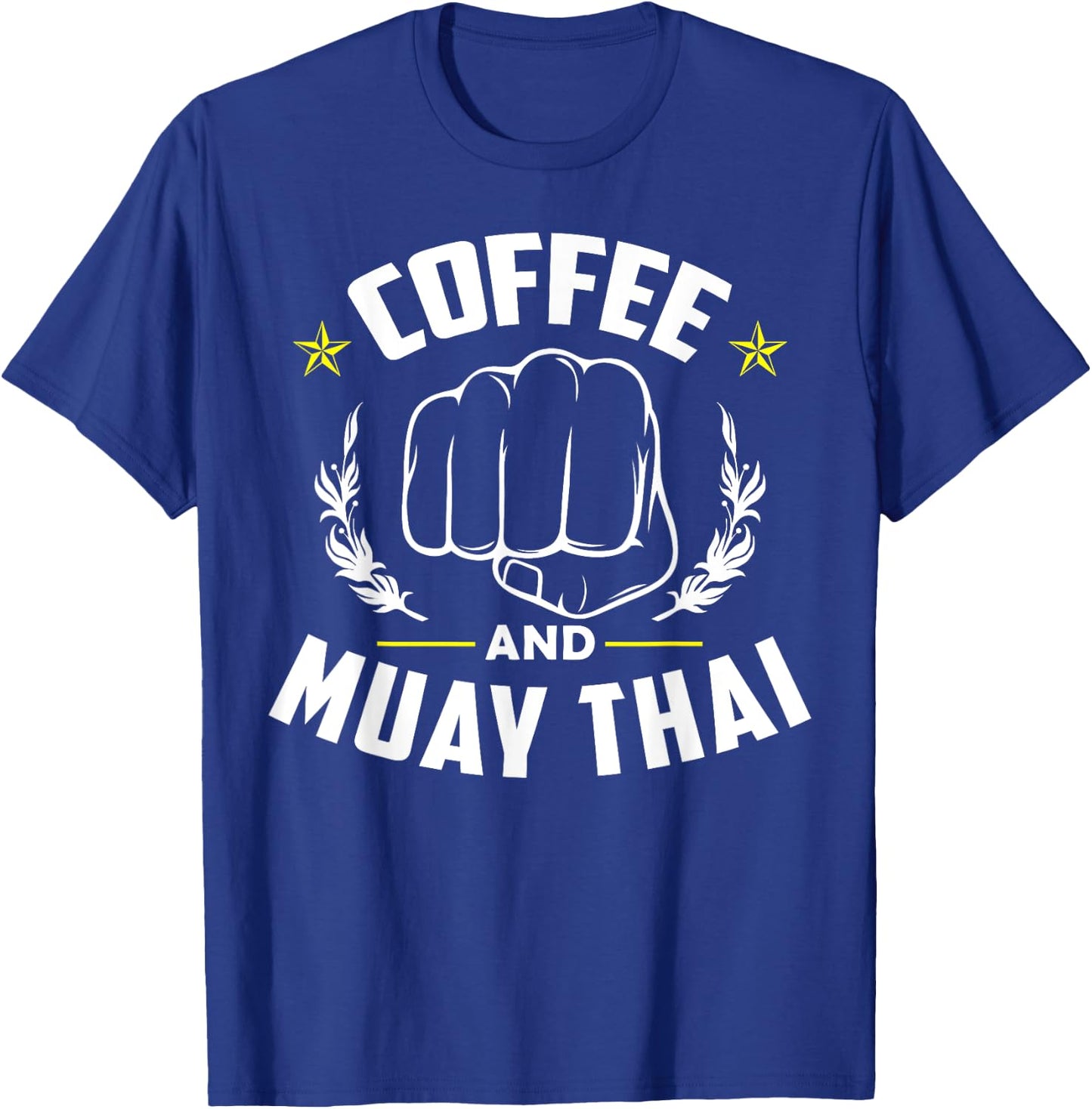 Coffee And Muay Thai Funny Martial Arts Fighter Sayings T-Shirt - T-Shirt | Royal