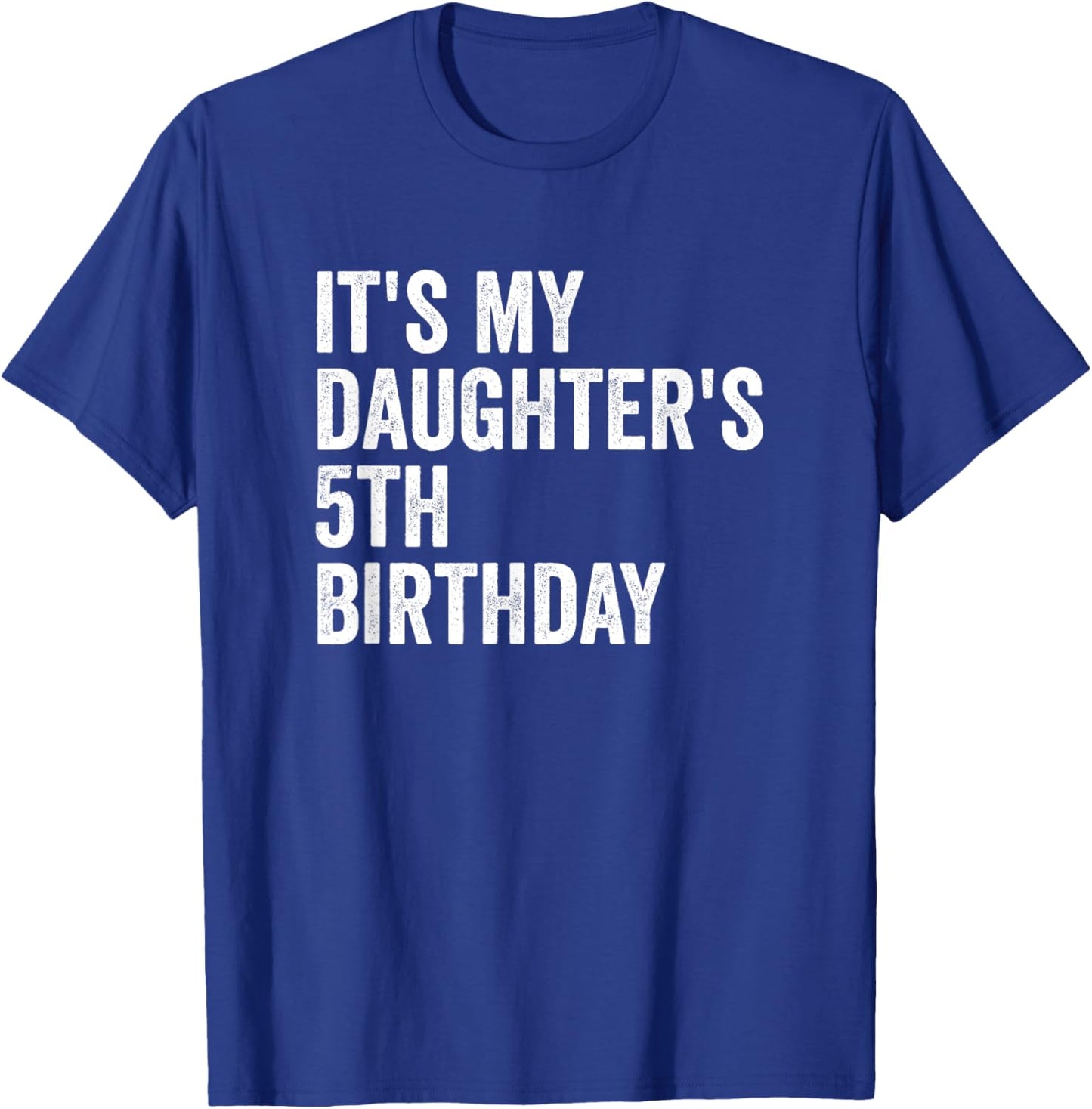 It's My Daughter's 5th Birthday T-Shirt - T-Shirt | Royal